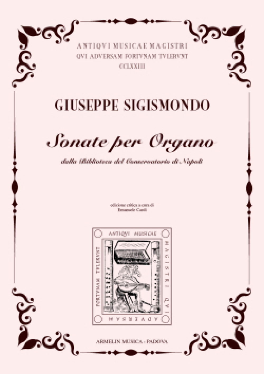 Giuseppe Sigismondo   (1739-1826)  Sonate per organo  Dalla Biblioteca del Conservatorio di Napoli / a cura di Emanuele Cardi / http://www.armelin.it/AMM273Sigismondo.htm